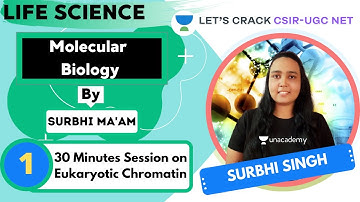 30 Minutes Session on Eukaryotic Chromatin | Methods in Biology | CSIR - UGC NET | Surbhi Singh
