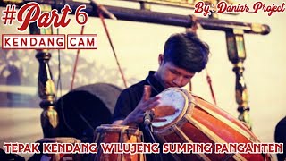 #part6 Tepak Kendang Wilujeng Sumping Panganten - KENDANG CAM