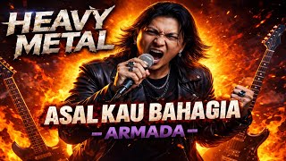 ASAL KAU BAHAGIA - ARMADA | HEAVY METAL | COVER BY SN METAL 