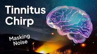 Tinnitus Chirp - High Frequency Masking Noise