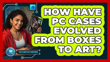 How Have PC Cases Evolved From Boxes To Art? - Your Computer Companion