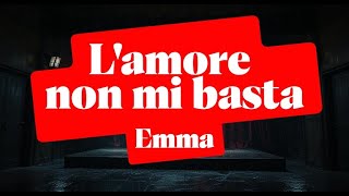 Download Lagu Emma - L'Amore Non Mi Basta (Testo) MP3