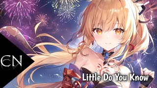 [Nightcore] - Little Do You Know (lyrics)