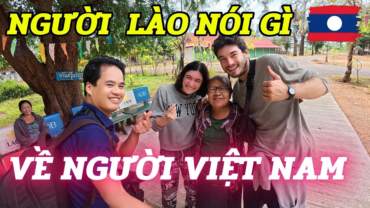 Không Ngờ Người Lào Nói Điều Này Về Người Việt Nam!