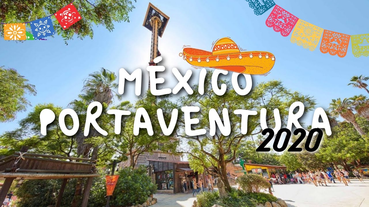 México PortAventura WORLD// 2020