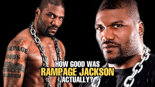How GOOD was Rampage Jackson Actually?