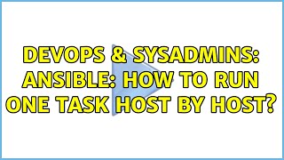 DevOps & SysAdmins: Ansible: How to run one Task Host by Host? (5 Solutions!!)