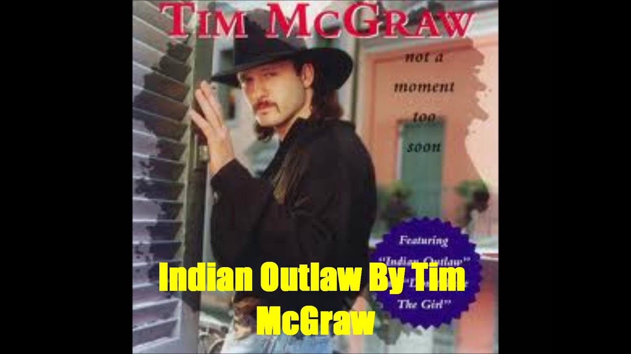 Indian Outlaw By Tim McGraw *Lyrics in description*