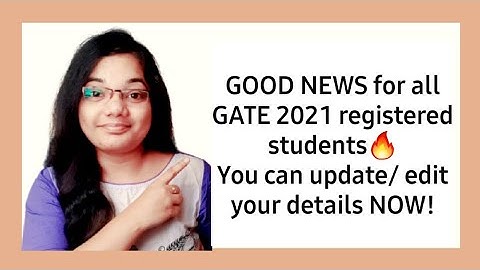 GATE 2021 Important Update💥 | GATE 2021 Application Form Correction started | Edit GATE form details