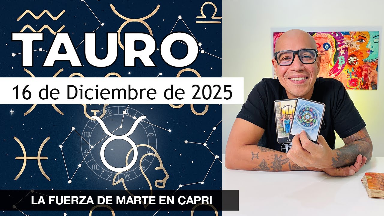 TAURO | Horóscopo de hoy 16 de Diciembre 2025 - YouTube