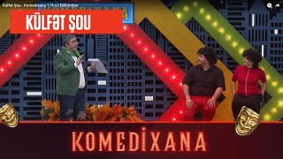 Külfət Şou - Komedixana 174-cü Bölümdən