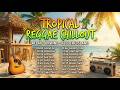 Tropical Reggae Chillout 🌴 Light &amp; Airy Island Vibes | Relax • Unwind • Feel the Island