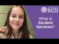 An introduction to student services at the university of bath