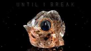 Until I Break (feat. Barmuda) (Extended Version) - (Official Soundtrack)
