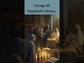 2 Kings20, Hezekiah’s Illness. #shorts  #godsword