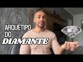 Arquétipo do DIAMANTE - luz e sombra