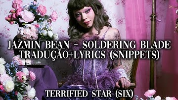 Jazmin Bean - Soldering Blade | Tradução+Lyrics [JB2 Snippet]