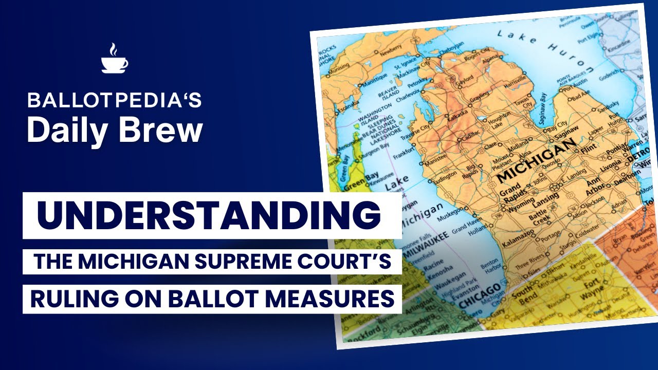 Understanding the Michigan Supreme Court's ruling on ballot measures| Daily Brew Aug 2, 2024