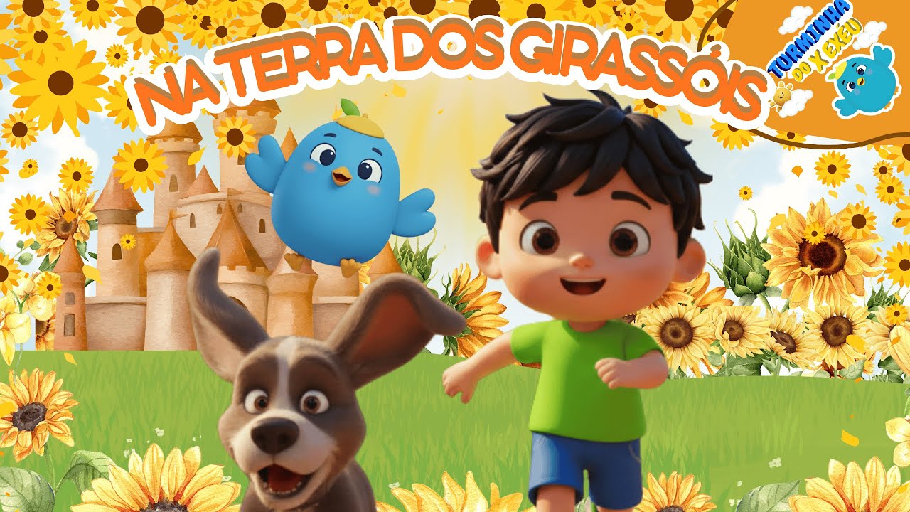 Na Terra dos Girassóis 🌻 Música Infantil Feita com Amor | Turminha do Xexéu