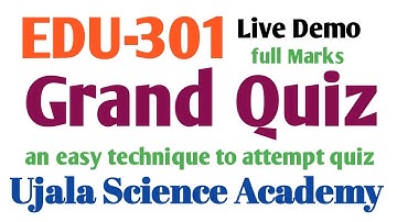 EDU301 Grand Quiz 29-06-2021 With  Full Marks||Ujala Science Academy||AZ-Lectures||
