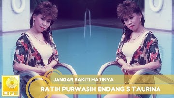 Ratih Purwasih & Endang S Taurina  - Jangan Sakiti Hatinya (Official Audio)