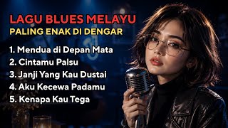 Kumpulan Lagu Blues Melayu Terbaik 2026 💔 Slow Blues Melayu Enak Didengar Vol.1