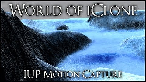 The World of iClone - IUP Motion Capture