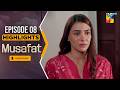 Musafat – Episode 08 Highlight - [ Mohsin Abbas Haider &amp; Alishba Khan ] - HUM TV