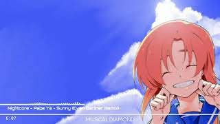 Nightcore - Papa Ya - Sunny (Evan Gartner Remix) @musicaldiamond143