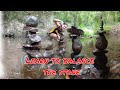 The Arts of Rock Balancing||Meditate and Heal your soul|Stone Art|Stoneyoga!