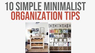10 Simple Minimalist Organization Tips You Need to Try