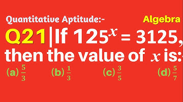 Q21 | If 125^x = 3125, then the value of x is | Algebra | Gravity Coaching Centre