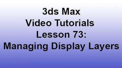 3ds Max - Managing display layers (Lesson 73)