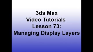 3ds Max - Managing display layers (Lesson 73)