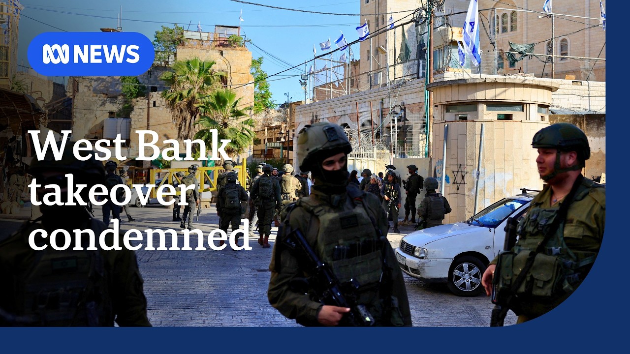 Australia joins countries condemning Israel's takeover of West Bank | ABC NEWS