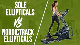 Sole vs NordicTrack Ellipticals : How Do They Compare