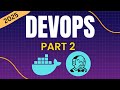DevOps Full Course for Beginners 2025 | Docker, Jenkins | Part 2