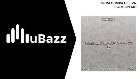 Silva Bumpa FT. EVA - Body On Me