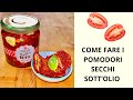 COME FARE I POMODORI SECCHI A CASA| TUTTE LE FASI