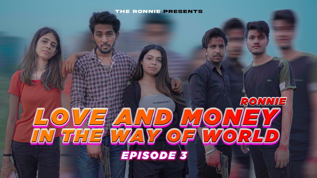 love-and-money-in-the-way-of-world-episode-3-ronnie-sameer