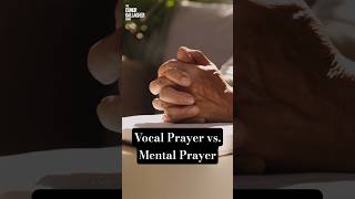 GO DEEPER in Your Spiritual Life | Vocal Prayer vs. Mental Prayer | Fr. Christian Goduti