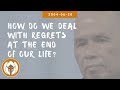 How do we deal with regrets at the end of our life? Thich Nhat Hanh answers questions