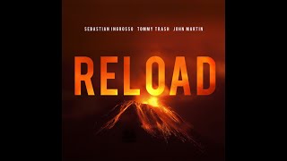 Sebastian Ingrosso X Tommy Trash X John Martin - Reload (Extended Version) Resimi