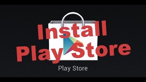 How To Install / Restore Play Store On Any Android Device [Needs ROOT]