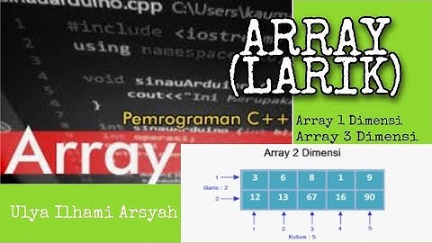 ARRAY (LARIK) DALAM PEMROGRAMAN C++