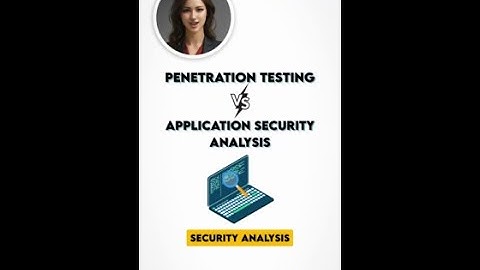 Difference between Penetration Testers and Application Security Analysts | StrongBox IT