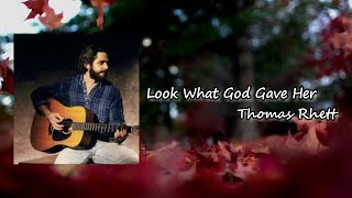 Thomas Rhett - Look What God Gave Her  Lyric