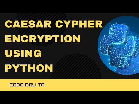 Code 70: Caesar Cypher Encryption using Python | 365 days of Code