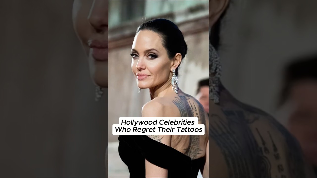 Hollywood Celebrities Who Regret Their Tattoos 
