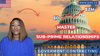 10 Tips to create Sub-Prime Relationships with Gov Contractors Winners